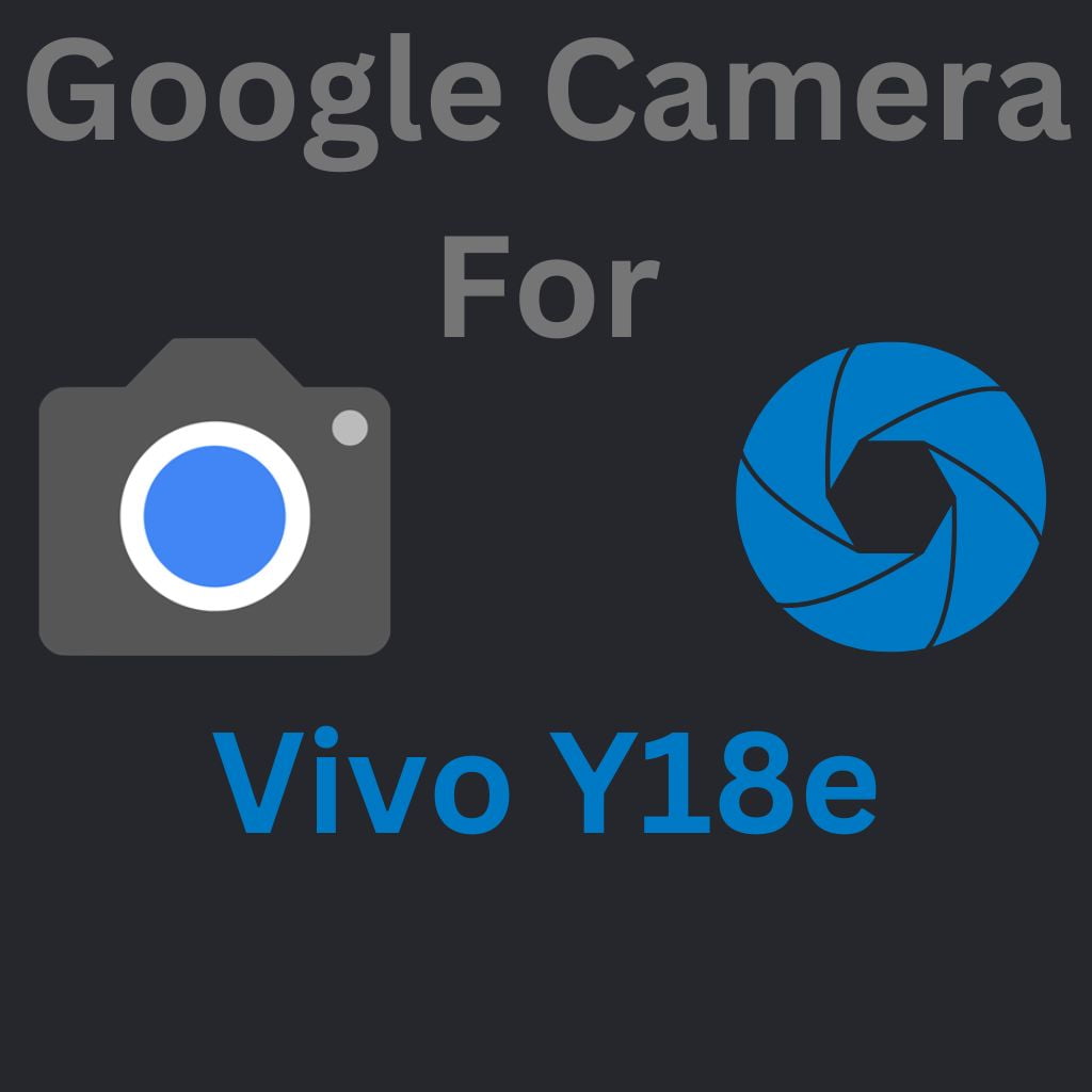 Google Camera For Vivo Y18e