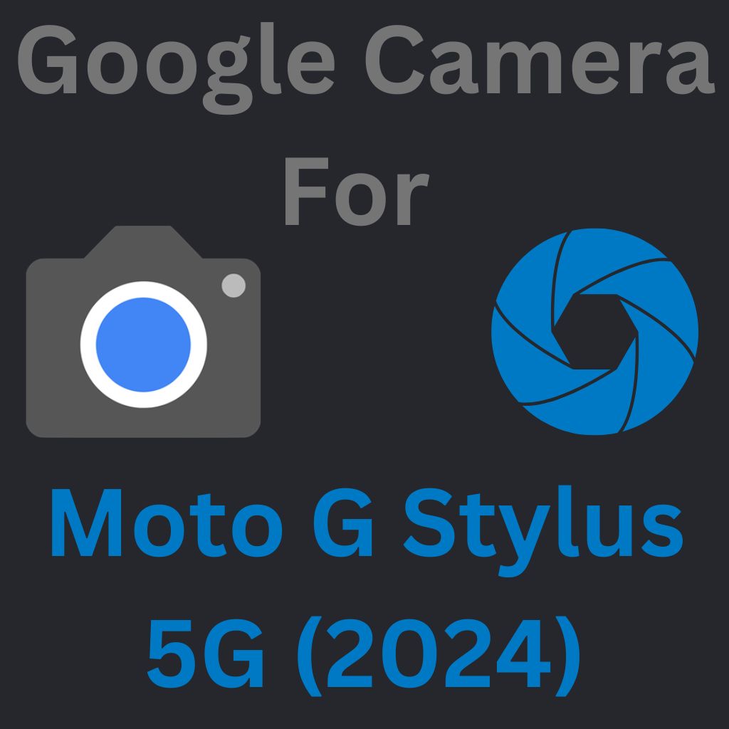 Google Camera For Moto G Stylus 5G (2024)